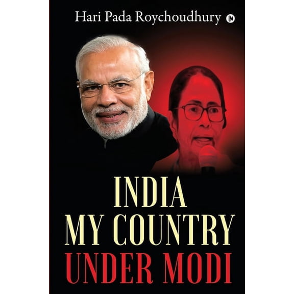 India My Country under Modi Paperback 1637146760 9781637146767 Hari Pada Roychoudhury