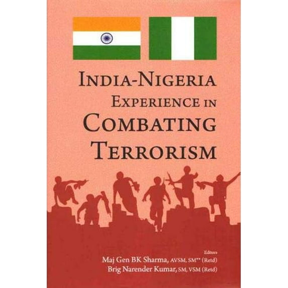 India-Nigeria Experience in Combating Terrorism Narender Kumar,B.K. Sharma (Hardcover)