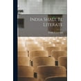 thumbnail image 1 of India Shall Be Literate, (Paperback), 1 of 1