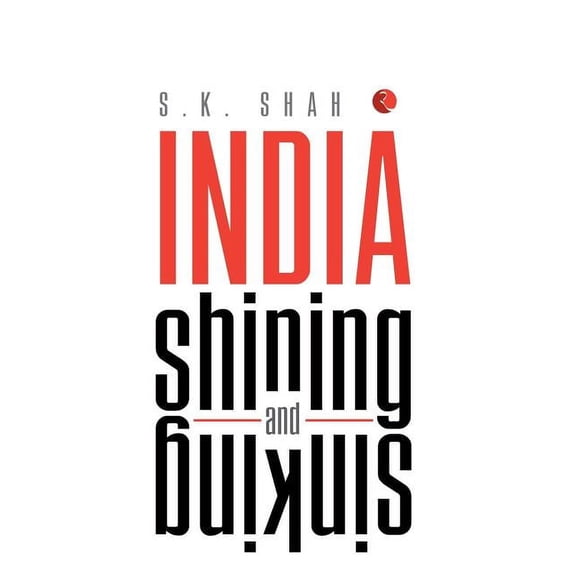 India Shining and Sinking, (Paperback)