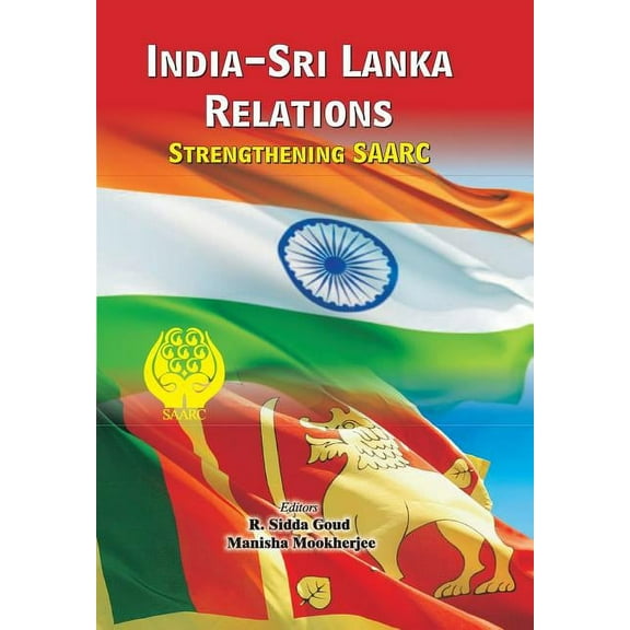 India-Sri Lanka Relations: Strengthening SAARC, (Paperback)