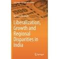 thumbnail image 1 of India Studies in Business and Economics Liberalization, Growth and Regional Disparities in India, (Hardcover), 1 of 1
