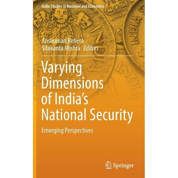 India Studies in Business and Economics Varying Dimensions of India's National Security: Emerging Perspectives, (Hardcover)