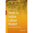 thumbnail image 1 of India Studies in Business and Economics Youth in Indian Labour Market: Issues, Challenges and Policies, (Hardcover), 1 of 1