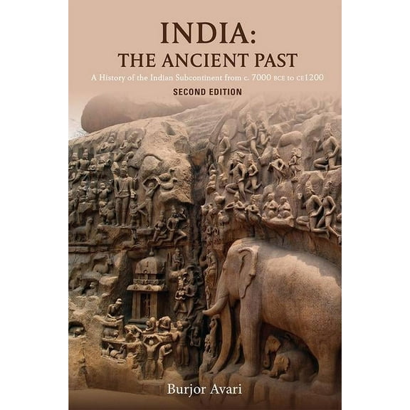 India: The Ancient Past: A History of the Indian Subcontinent from c. 7000 BCE to CE 1200, (Paperback)