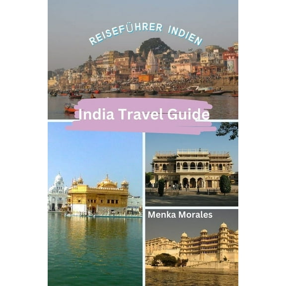 India Travel Guide: Reisefhrer Indien, (Paperback)