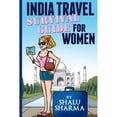 thumbnail image 1 of India Travel Survival Guide For Women (Paperback) by Shalu Sharma, 1 of 1