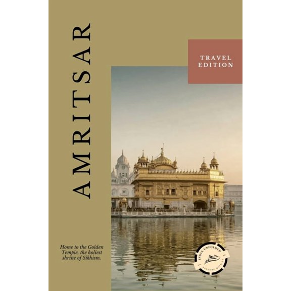 India Unfolded Amritsar Unfolded: Where Faith Is Lived A Quiet Journey Through Service, Courage, and Belonging, (Paperback)