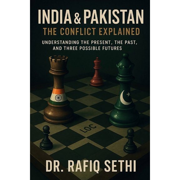 Conflict Explained India & Pakistan: The Conflict Explained: Understanding the Present, the Past, and Three Possible Futures, Book 1, (Paperback)