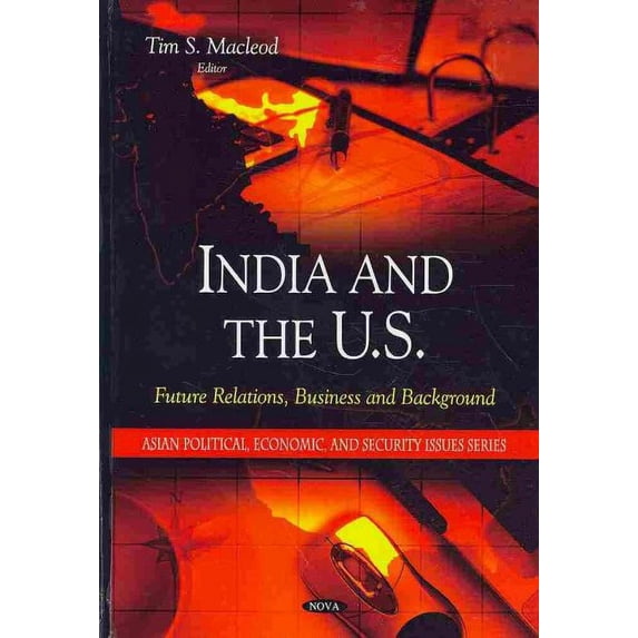 India and the U.S. : Future Relations, Business and Background