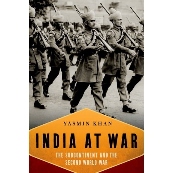 India at War: The Subcontinent and the Second World War, (Hardcover)