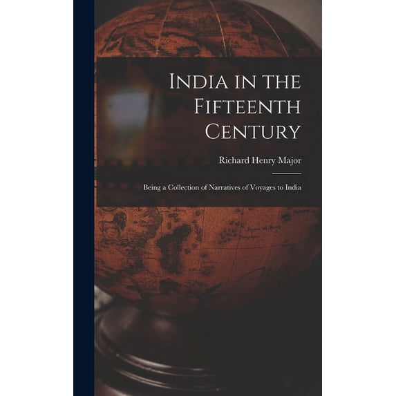 India in the Fifteenth Century: Being a Collection of Narratives of Voyages to India (Hardcover)
