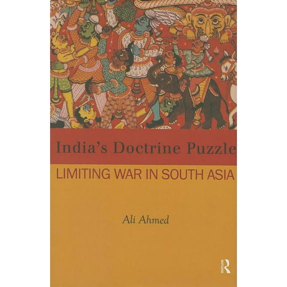 India's Doctrine Puzzle: Limiting War in South Asia, (Hardcover)