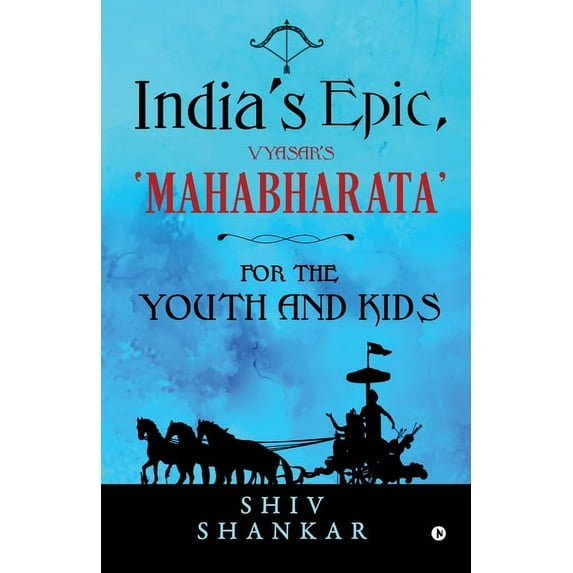 India's Epic, Vyasar's 'Mahabharata': For the Youth and Kids, (Paperback)
