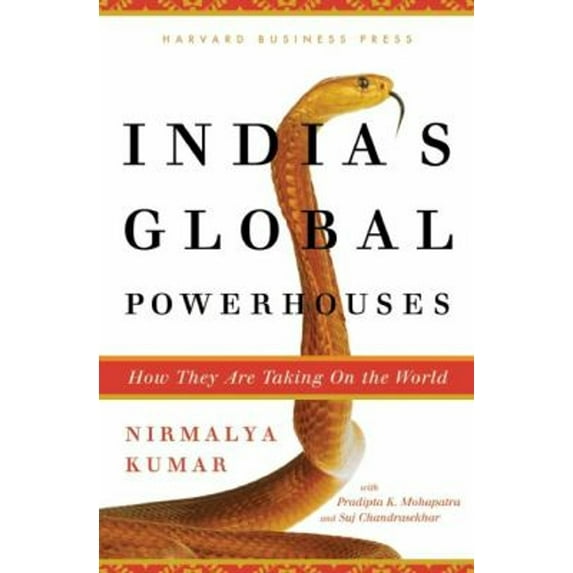 Pre-Owned India's Global Powerhouses: How They Are Taking on the World (Hardcover) 1422147622 9781422147627