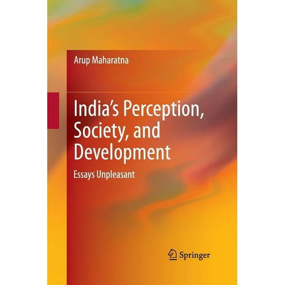 India's Perception, Society, and Development: Essays Unpleasant, (Paperback)
