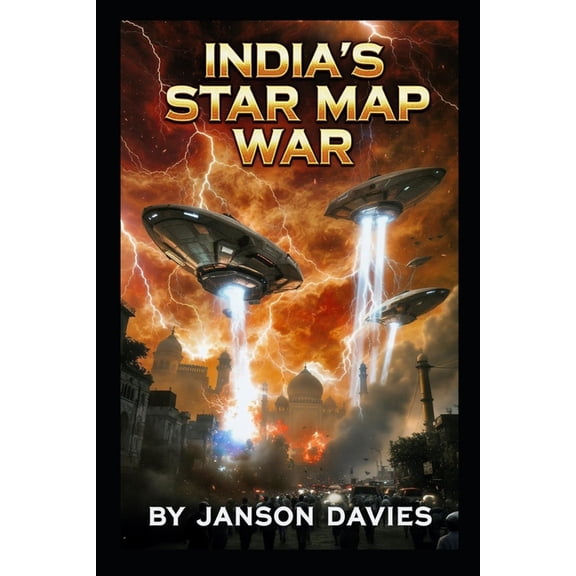 India's Star Map War: Ancient Map. Alien War., (Paperback)