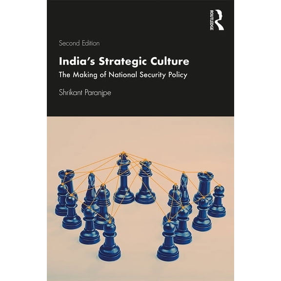 India's Strategic Culture: The Making of National Security Policy, (Paperback)