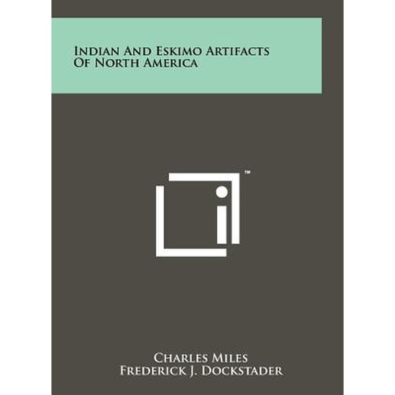 Indian and Eskimo Artifacts of North America Hardcover