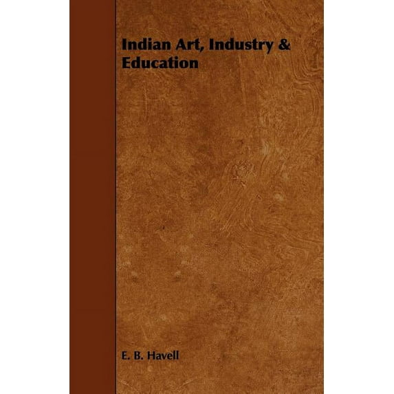 Indian Art, Industry & Education, (Paperback)