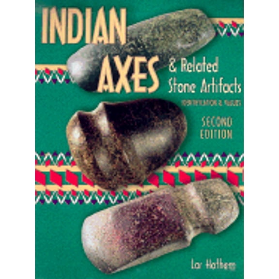 Pre-Owned Indian Axes & Related Stone Artifacts: Identification & Values (Paperback) 1574322192 9781574322194