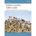thumbnail image 1 of Pre-Owned Indian Castles 1206-1526: The Rise and Fall of the Delhi Sultanate (Paperback) 184603065X 9781846030659, 1 of 1