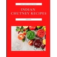 thumbnail image 1 of Indian Chutney Recipes: Many Variety Chutney Recipes, (Paperback), 1 of 1