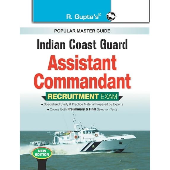 Indian Coast Guard: Assistant Commandant Recruitment Exam Guide, (Paperback)