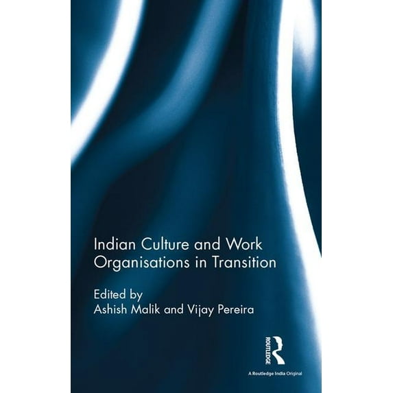 Indian Culture and Work Organisations in Transition, (Hardcover)