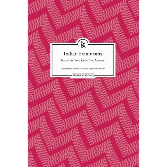 Indian Feminisms : Individual and Collective Journeys (Hardcover)