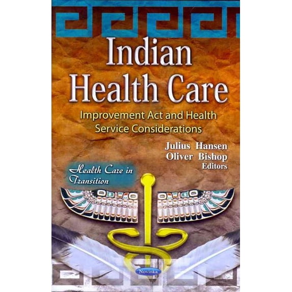 Indian Health Care : Improvement Act and Health Service Considerations