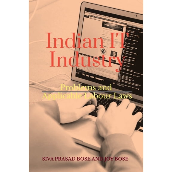 Indian IT Industry: Problems and Applicable Labour Laws, (Paperback)