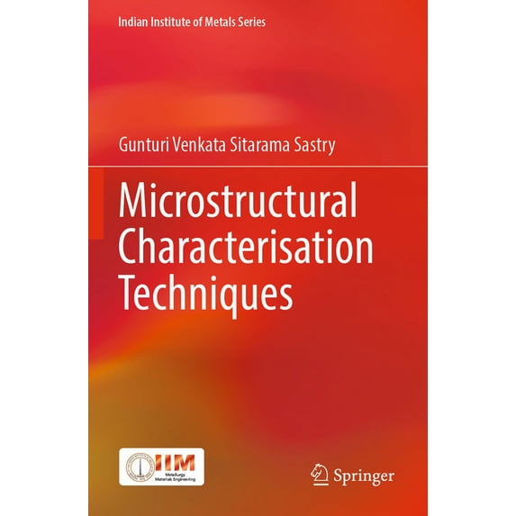 Indian Institute of Metals Microstructural Characterisation Techniques, (Paperback)