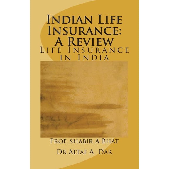 Indian Life Insurance : A Review: Insurance In India (Paperback)