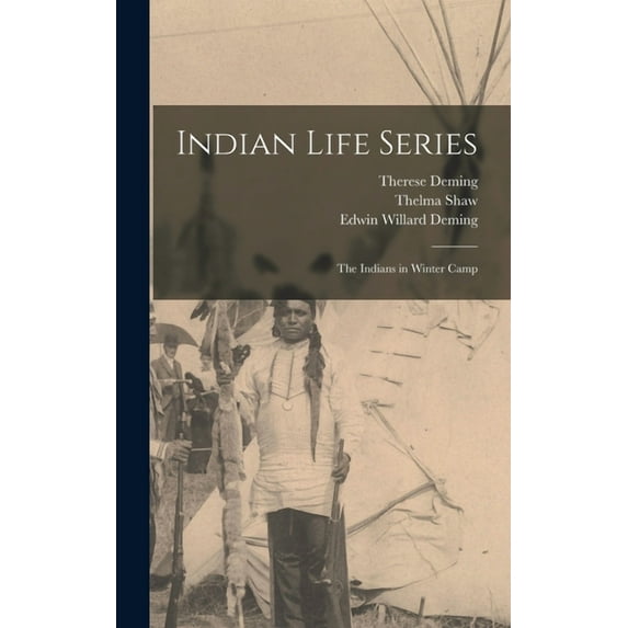 Indian Life Series : The Indians in Winter Camp (Hardcover)
