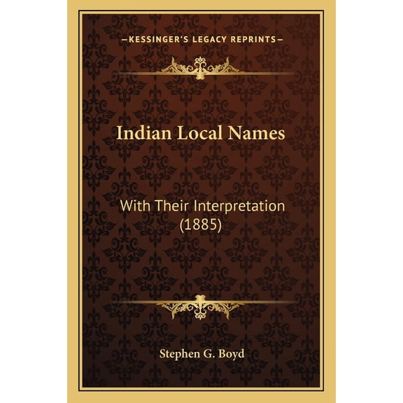 Indian Local Names : With Their Interpretation (1885) (Paperback)