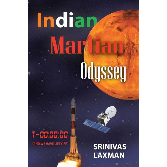 Indian Martian Odyssey: A Journey to the Red Planet, (Paperback)