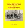 thumbnail image 1 of Indian Motorcycle Company Timeline 1901-1953 (Paperback) by Rick Conner, 1 of 1