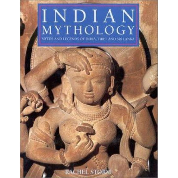 Pre-Owned Indian Mythology: Myths and Legends of India, Tibet and Sri Lanka (Hardcover) 0754806057 9780754806059