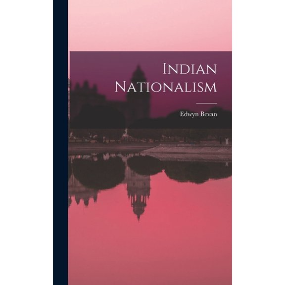 Indian Nationalism, (Hardcover)