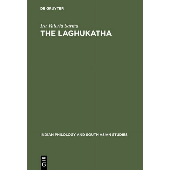 Indian Philology and South Asian Studies The Laghukatha: A Historical and Literary Analysis of a Modern Hindi Prose Genre, Book 4, (Hardcover)
