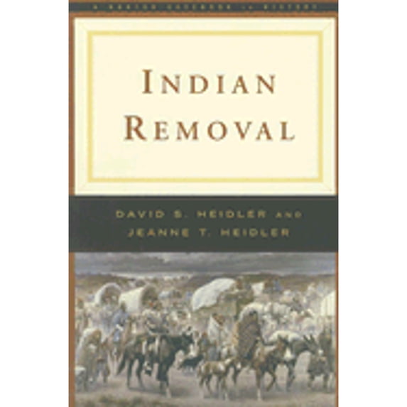 Pre-Owned Indian Removal (Paperback) 0393927253 9780393927252