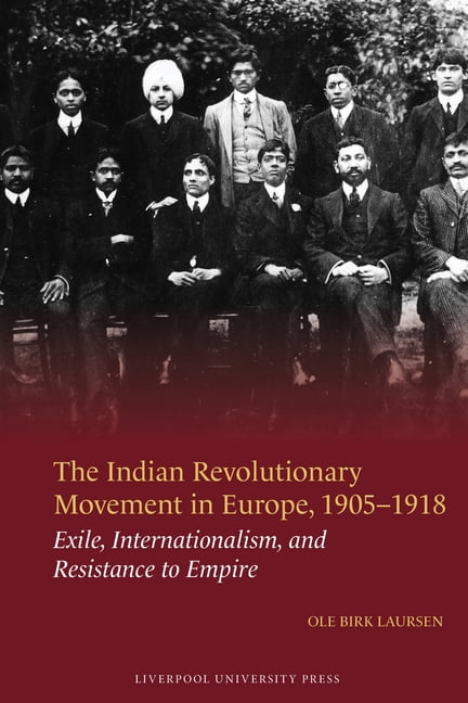 The Indian Revolutionary Movement in Europe, 1905-1918, (Hardcover)