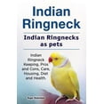 thumbnail image 1 of Indian Ringneck. Indian Ringnecks as pets. Indian Ringneck Keeping, Pros and Cons, Care, Housing, Diet and Health., (Paperback), 1 of 1