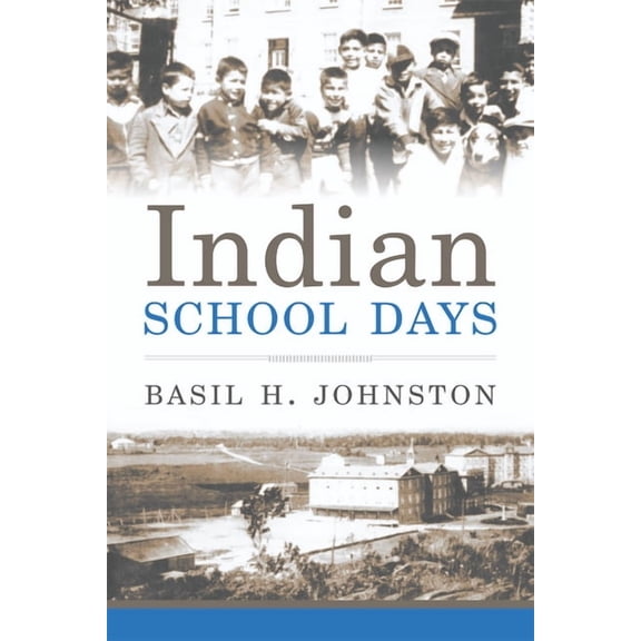 Basil Johnson Titles Indian School Days, (Paperback)