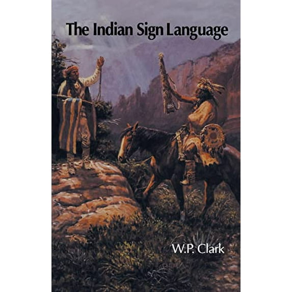 Pre-Owned The Indian Sign Language (Paperback) 0803263090 9780803263093