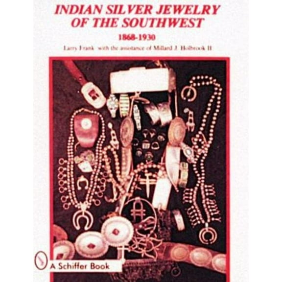 Pre-Owned Indian Silver Jewelry of the Southwest : 1868-1930 (Paperback) 9780887402265