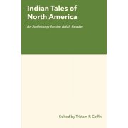 American Folklore Society Bibliographica Indian Tales of North America An Anthology for the Adult Reader, Paperback