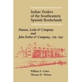 thumbnail image 1 of Indian Traders of the Southeastern Spanish Borderlands: Panton, Leslie & Company and John Forbes & Company, 1783-1847, (Paperback), 1 of 1