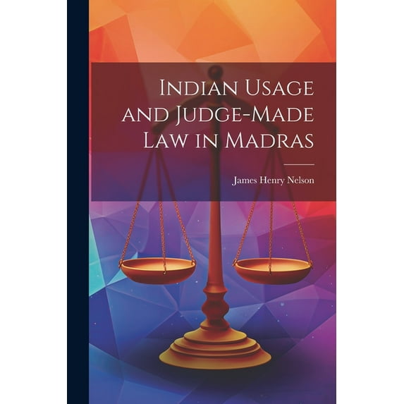 Indian Usage and Judge-Made Law in Madras (Paperback)